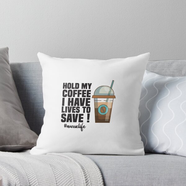 Item preview, Hold My Coffee I Have Lives To Save #nurselife : Funny Sarcastic Coffee Lover designed and sold by Tweizy.