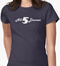 All 5 Dances Women's Fitted T-Shirt