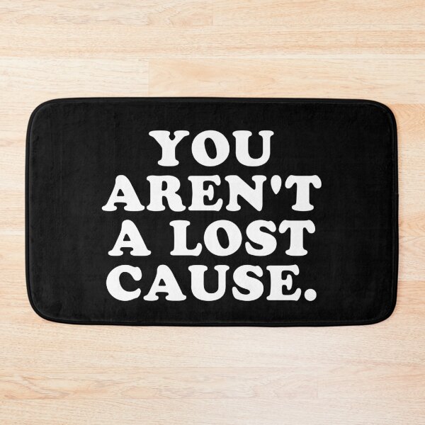 Item preview, YOU AREN'T A LOST CAUSE. designed and sold by MadEDesigns.