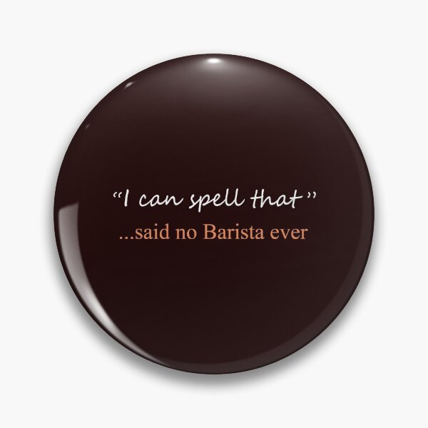 Item preview, Funny Said No Barista ever Design designed and sold by LGamble12345.