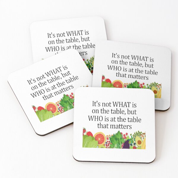 Item preview, It's not WHAT is on the Table, but WHO is at the Table that Matters designed and sold by seize39.