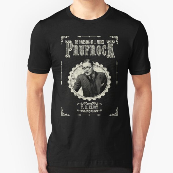 T S Eliot - The Love Song of J Alfred Prufrock Slim Fit T-Shirt