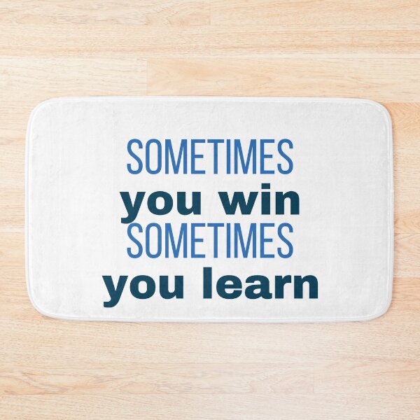 Item preview, sometime you win sometimes you learn designed and sold by Inspirationmotivation.