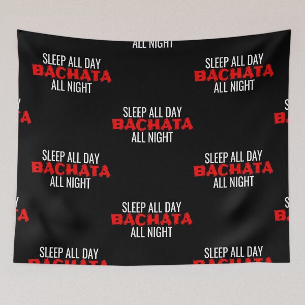 Item preview, Sleep All Day Bachata All Night Bachata Shirts designed and sold by PRINTS2HOT.