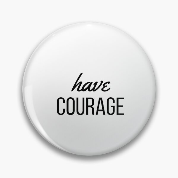 Item preview, have courage designed and sold by Inspirationmotivation.