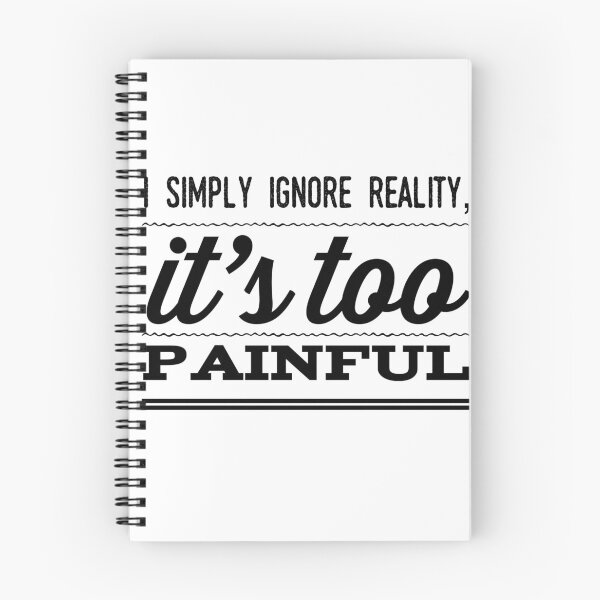 Item preview, I Simply Ignore Reality, It's Too Painful designed and sold by OfferHeat.