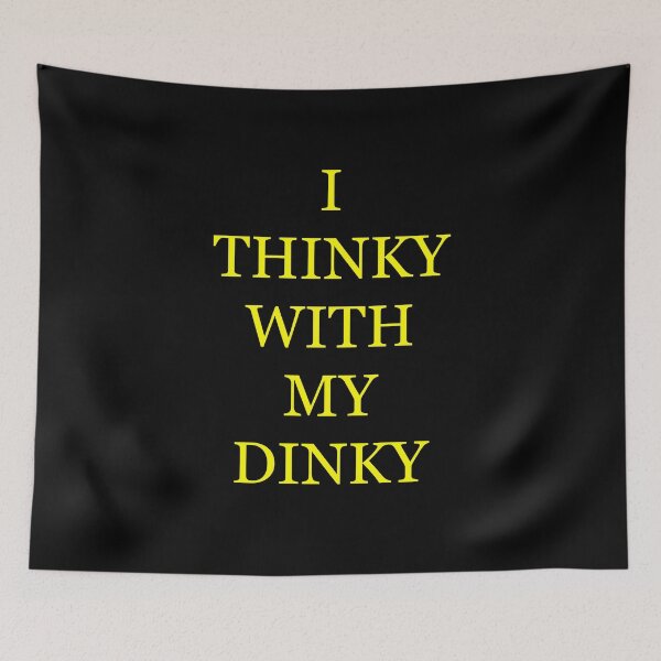 Item preview,  I thinky with my dinky.   designed and sold by Pennylanemerch.