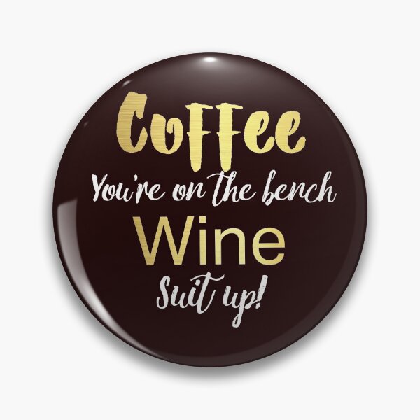 Item preview, Coffee on the bench Wine Suit up gift designed and sold by LGamble12345.