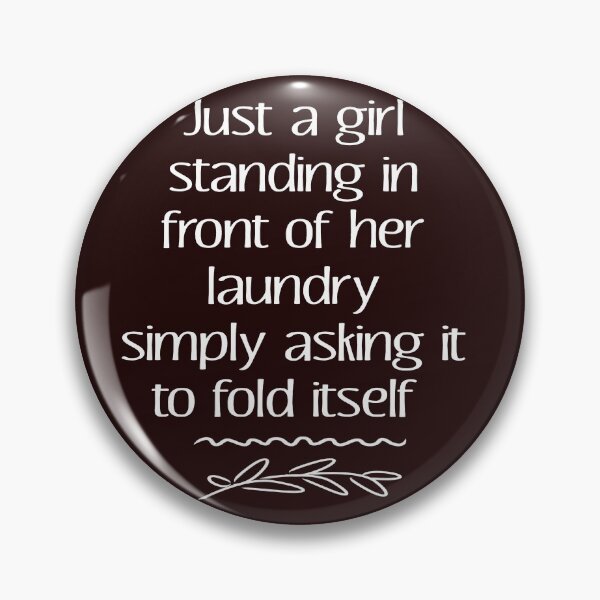 Item preview, Funny Just a girl looking at laundry sarcastic gift designed and sold by LGamble12345.