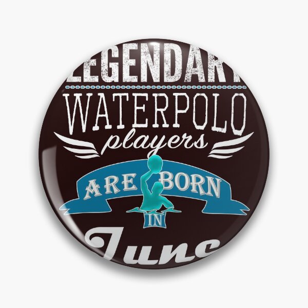 Item preview, Legendary waterpolo are born in June boys designed and sold by LGamble12345.