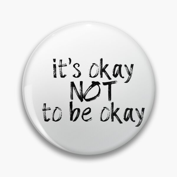 Item preview, it's okay NOT to be okay designed and sold by agrlandherfeels.