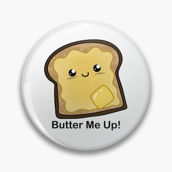 Item preview, Buttered Toast - Butter me up designed and sold by KlickWitch.
