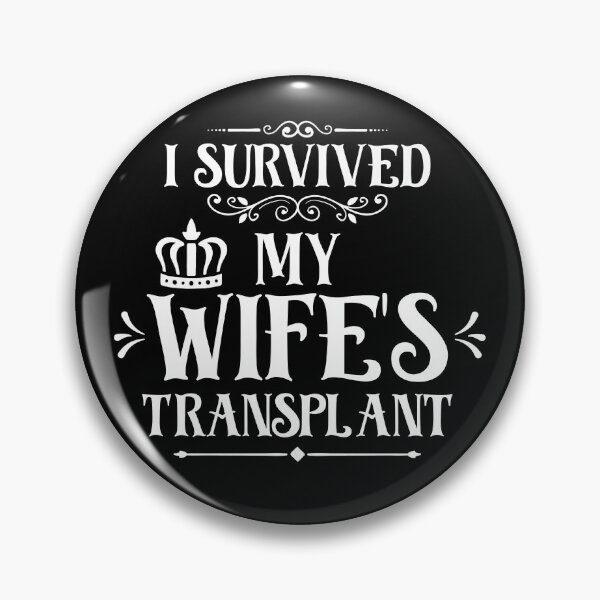 Item preview, I Survived My Wife's Transplant designed and sold by KNS-Gear.