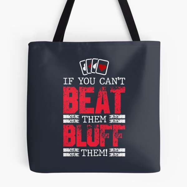 Item preview, If You Can't Beat Them Bluff Them designed and sold by highparkoutlet.