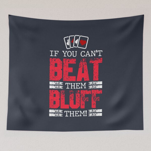 Item preview, If You Can't Beat Them Bluff Them designed and sold by highparkoutlet.
