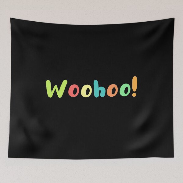 Item preview,  Wohoo! quote designed and sold by CoolThingss.