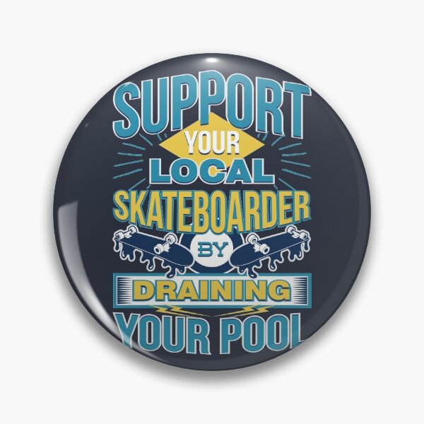 Item preview, Support Your Local Skateboarder By Draining Pool designed and sold by highparkoutlet.