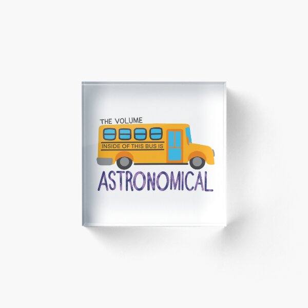 The Volume Inside of This Bus Is ASTRONOMICAL Acrylic Block