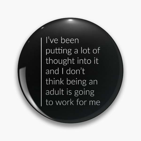 Item preview, Being an adult isn't going to work designed and sold by PlanetPrinted.