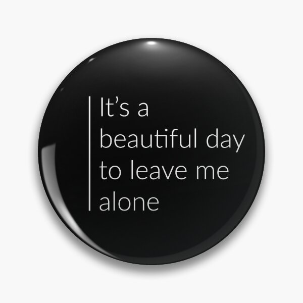 Item preview, It’s a beautiful day to leave me alone designed and sold by PlanetPrinted.
