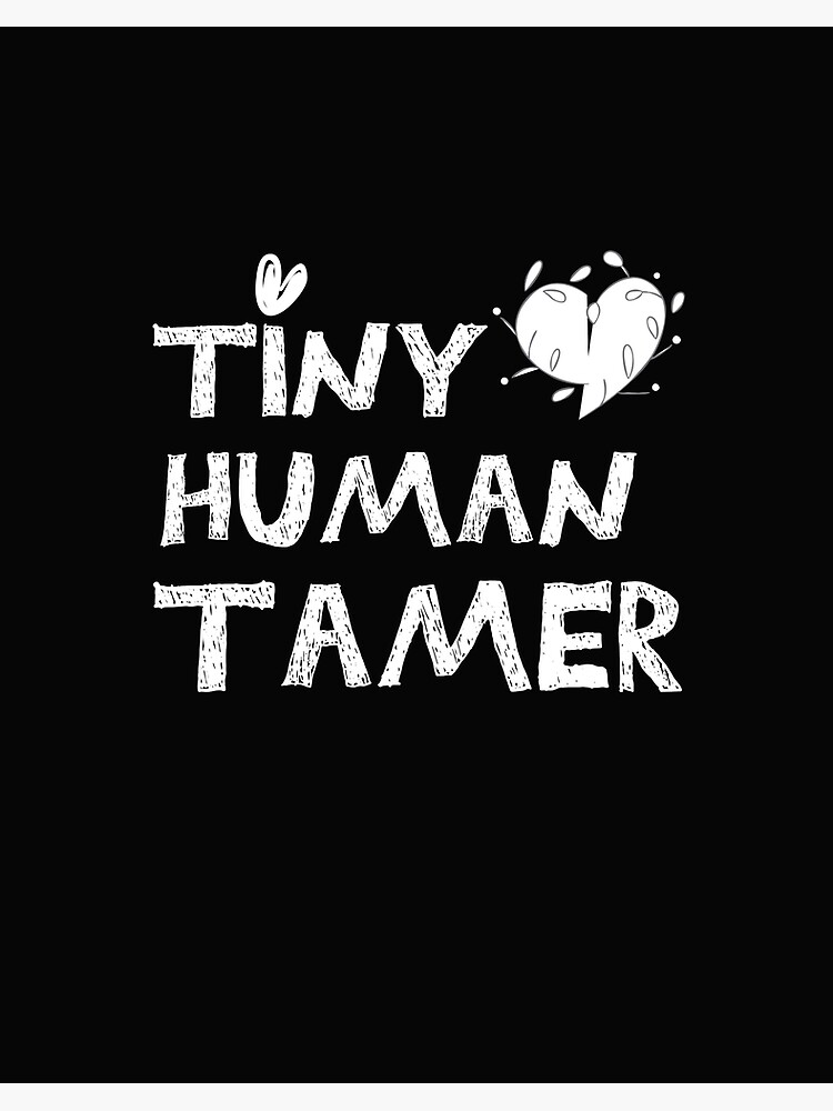 Download Tiny Human Tamer Svg Daycare Teacher Svg Teacher Shirt Svg Teacher Appreciation Svg Funny Daycare Teacher Svg Tamer Svg Teacher Svg Art Board Print By Teporo Redbubble