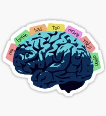 My Brain Has Too Many Tabs Open Sticker