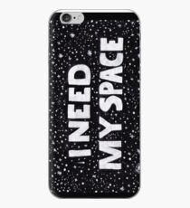 I Need My Space iPhone Case