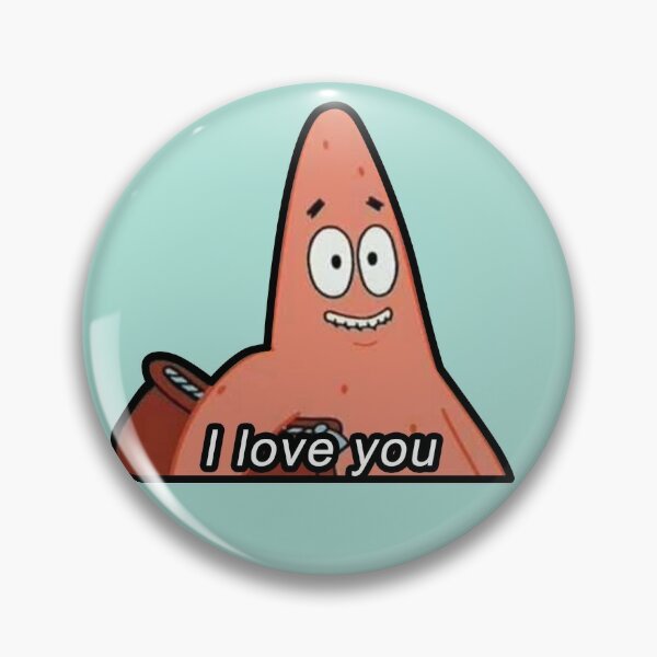 "Patrick Star I Love You" Pin by Shores-Store | Redbubble