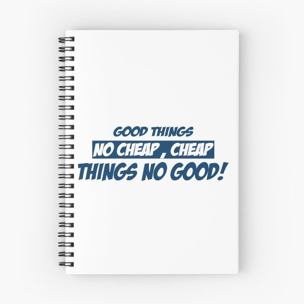 Item preview, GOOD THINGS NO CHEAP CHEAP THINGS NO GOOD T-SHIRT designed and sold by bigerdan.