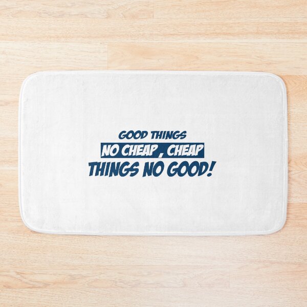 Item preview, GOOD THINGS NO CHEAP CHEAP THINGS NO GOOD T-SHIRT designed and sold by bigerdan.
