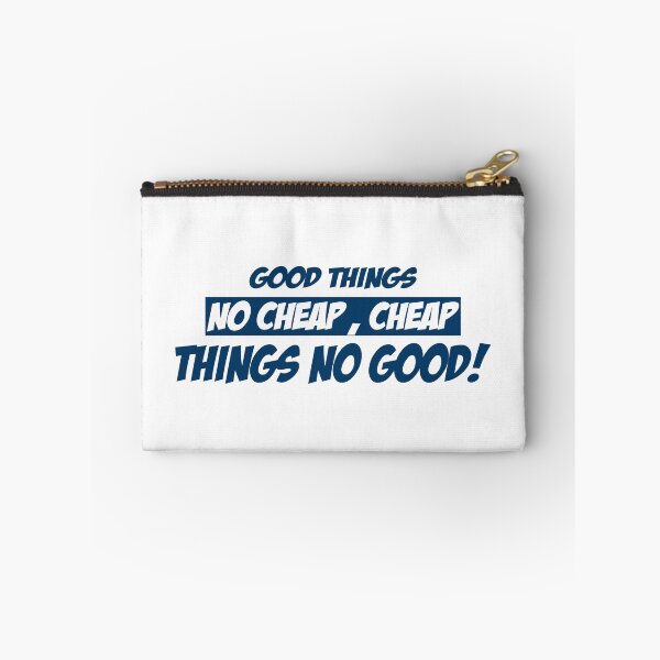 Item preview, GOOD THINGS NO CHEAP CHEAP THINGS NO GOOD T-SHIRT designed and sold by bigerdan.