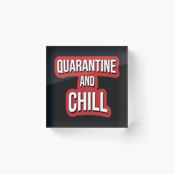 Item preview, QUARANTINE AND CHILL designed and sold by ZEDSOU ⭐⭐⭐⭐⭐.