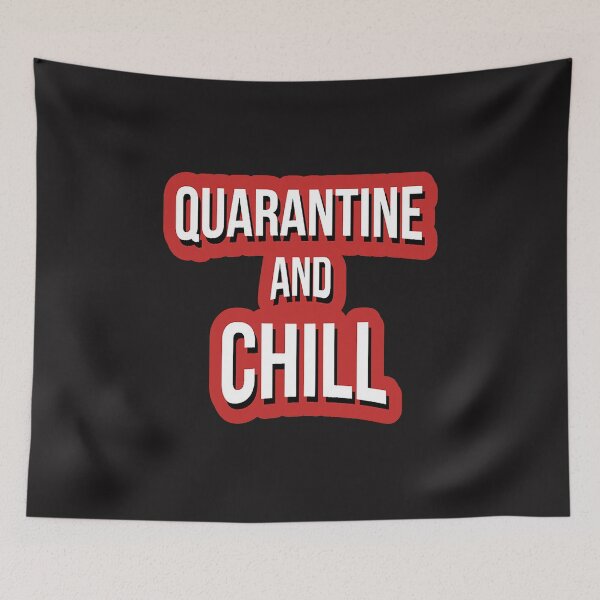 Item preview, QUARANTINE AND CHILL designed and sold by ZEDSOU ⭐⭐⭐⭐⭐.