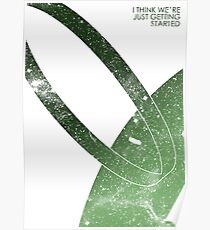 I Think We're Just Getting Started Poster