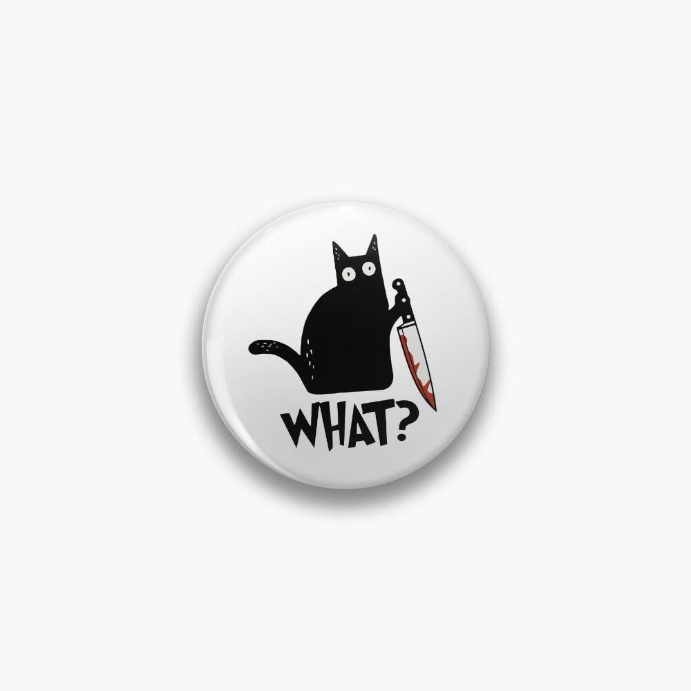 "Cat What? Murderous Black Cat With Knife Gift Premium TShirt" Pin for