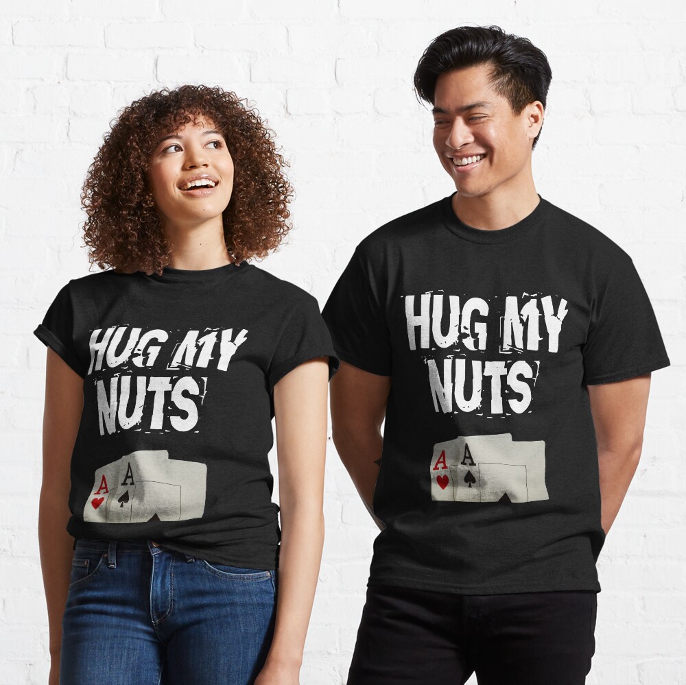 Hug my nuts design Classic T-Shirt