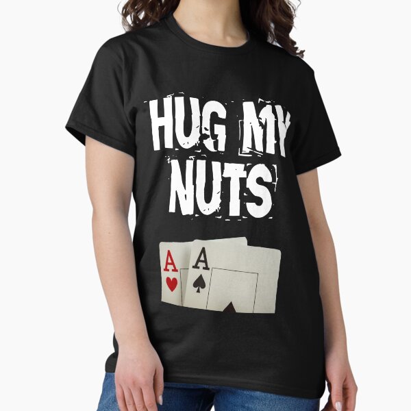 Hug my nuts design Classic T-Shirt