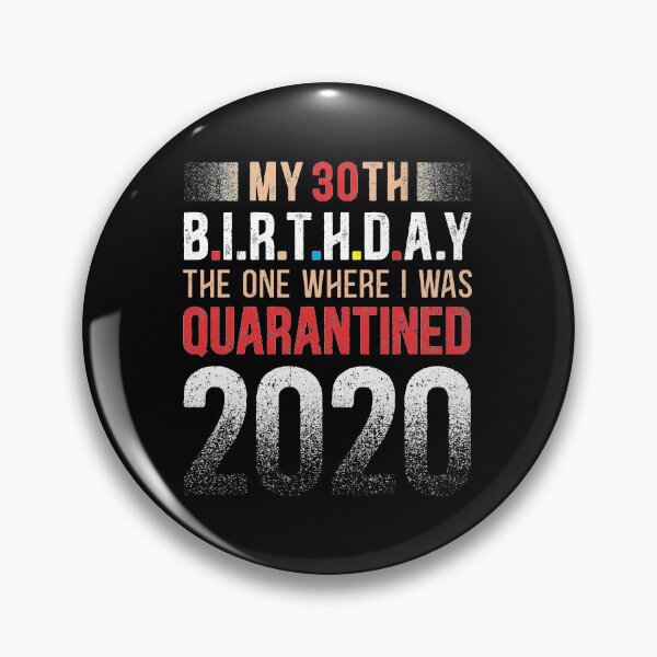 Item preview, 30th Birthday The One Where I Was Quarantined 2020 designed and sold by Dolphin Graphic.