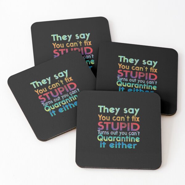 Item preview, funny quotes They Say You Can't Fix Stupid Turns Out You Can't Quarantine It Either  designed and sold by thehafdesigner.