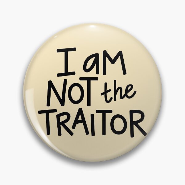 I am not the traitor - black letters Pin