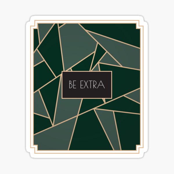 Be Extra Sticker
