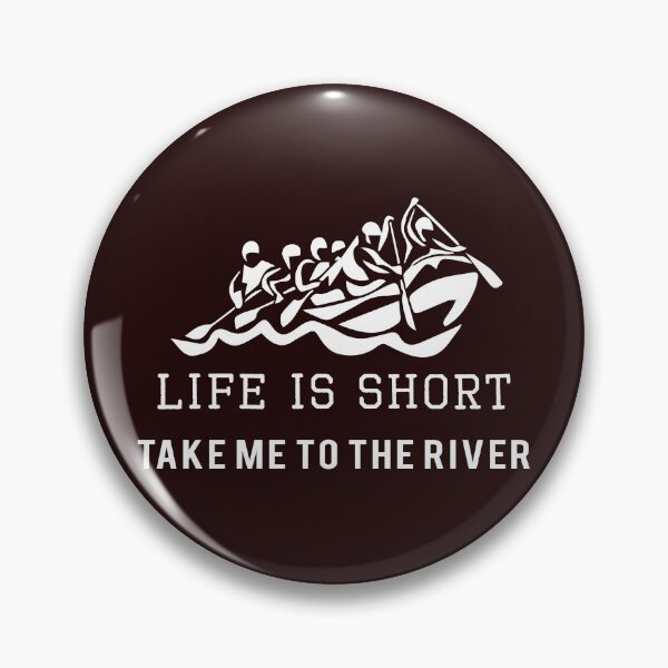 Item preview, Life is Short Take me to the River Rafting Gift Design designed and sold by LGamble12345.