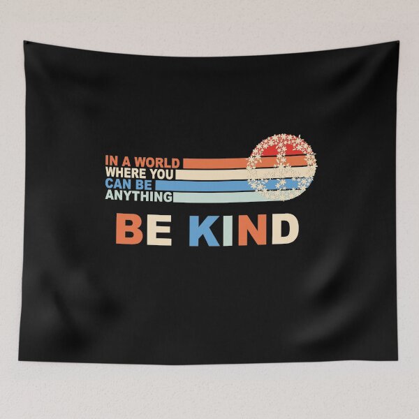 Item preview, in A World Where You Can Be Anything Be Kind designed and sold by thehafdesigner.