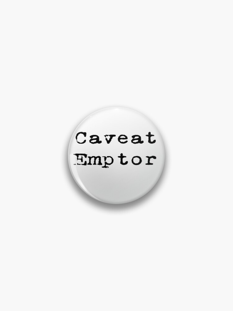 Caveat Emptor Latin Statement Buyer Beware Pin By Stickersandtees Redbubble