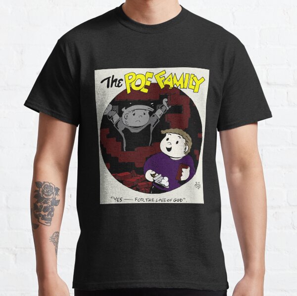 The Poe Family Classic T-Shirt