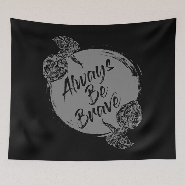 Item preview, Always Be Brave designed and sold by rkhollidaystore.