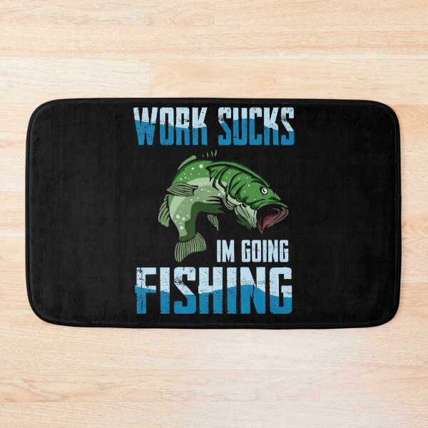 Item preview, Work sucks I'm going fishing Fishing fish gift designed and sold by redshirtz.