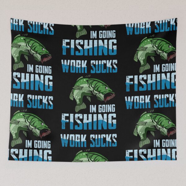 Item preview, Work sucks I'm going fishing Fishing fish gift designed and sold by redshirtz.