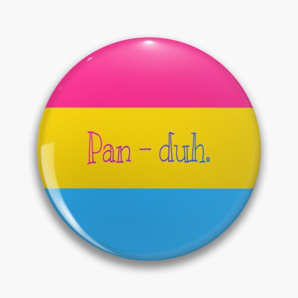 Item preview, Pan - duh. Pansexual flag  designed and sold by Imperioimpala.