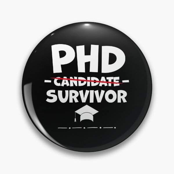 Item preview, PhD Candidate Survivor - PhD Graduation  designed and sold by graphicmeyou.